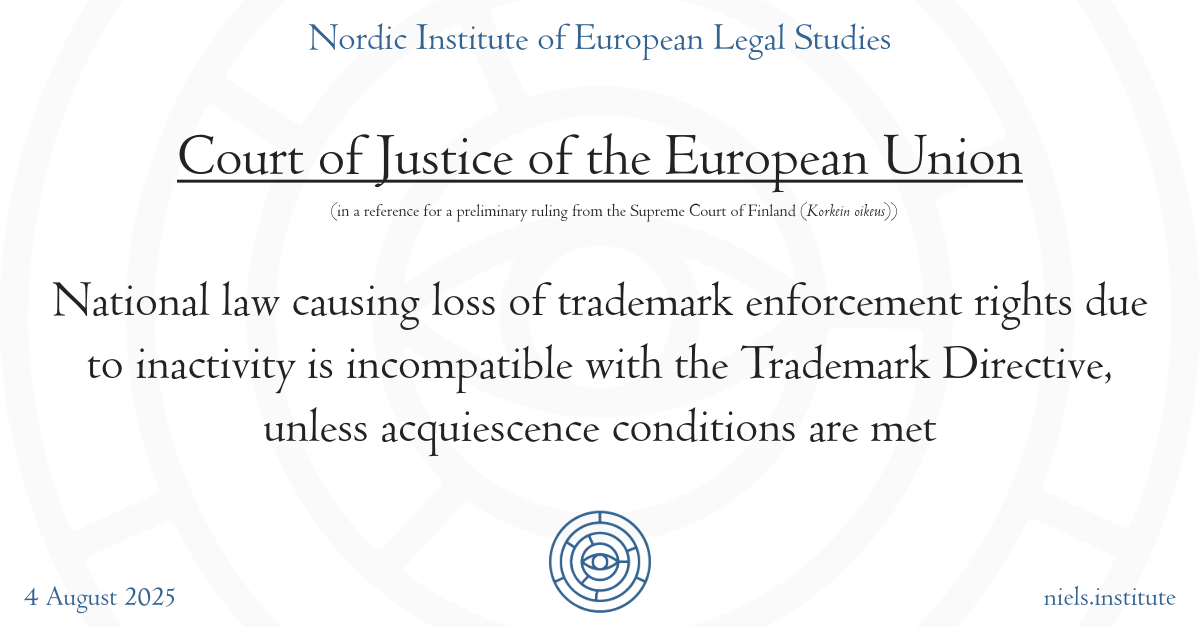 CJEU: National law causing loss of trademark enforcement rights due to inactivity is incompatible with the Trademark Directive, unless acquiescence conditions are met